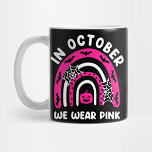 in october we wear pink breast cancer Mug